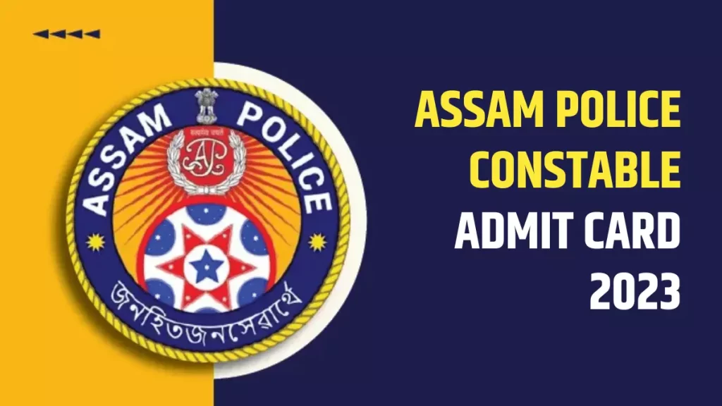 Assam Police Cosntable Admit Card 2023