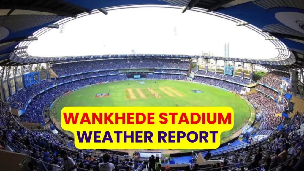 Wankhede Stadium Weather