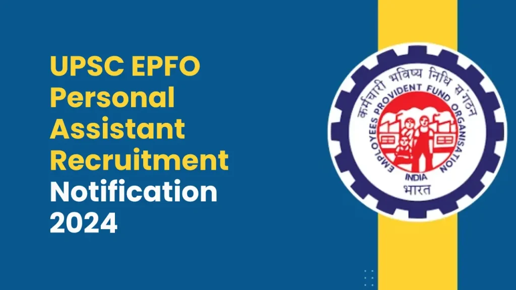 UPSC EPFO Personal Assistant Notification 2024